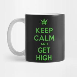 KEEP CALM AND GET HIGH Mug